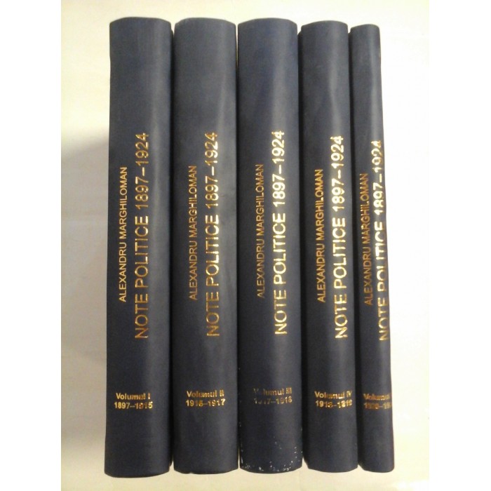    NOTE  POLITICE 1897-1924  Vol.I (1897-1915)- Vol.II (1916-1917);  Vol.III(1917-1918);  Vol.IV(1918-1919);  Vol.V(1920-1924)  -  Alexandru MARGHILOMAN